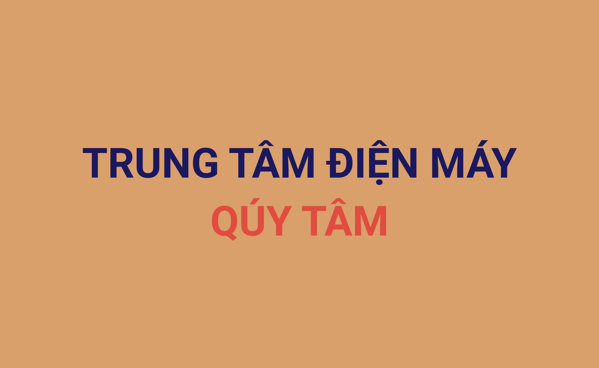 Điện máy Quý Tâm